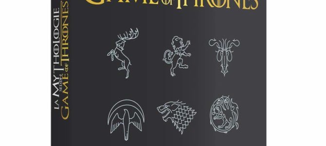 Livre : La mythologie selon Game of Thrones de Gwendal Fossois sort le 11 avril Livre : La mythologie selon Game of Thrones de Gwendal Fossois sort le 11 avril